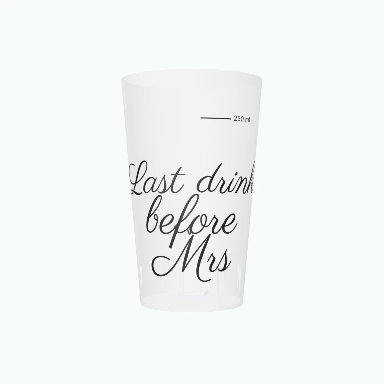 Last drink before Mrs design on a cup