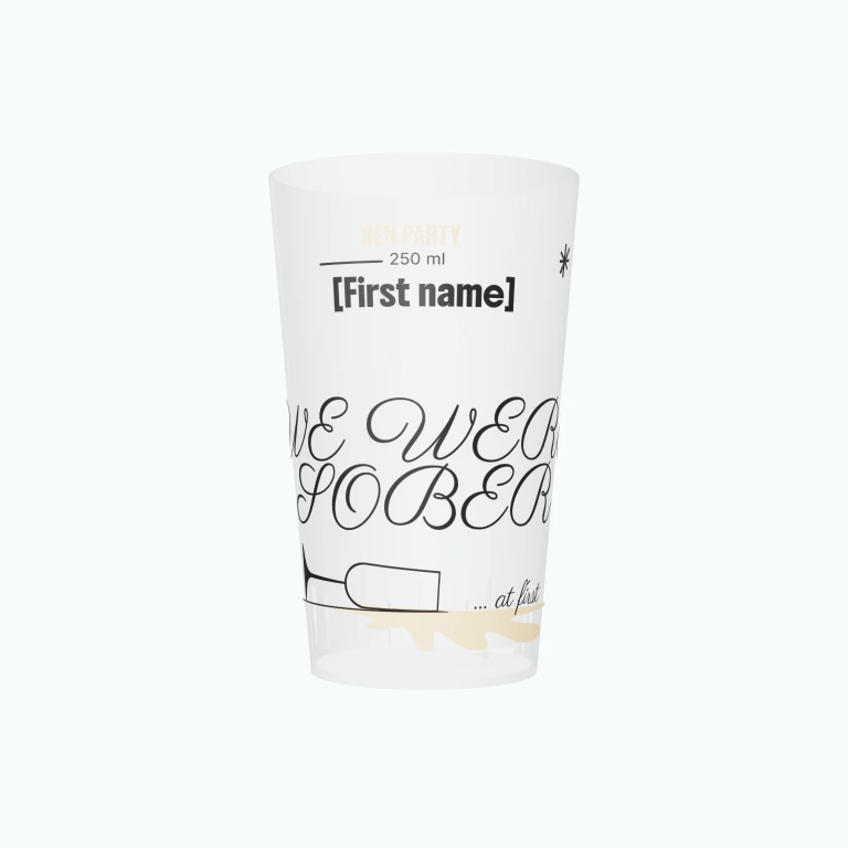We were sober hen party design on a cup